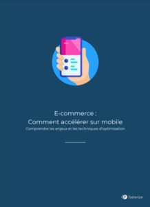Dossier - Accélérer un site E-commerce mobile