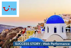 TUI France - Etude de cas Success Story E-commerce - Témoignage Web Performance