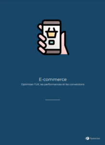 Dossier - E-commerce : optimiser l'expérience utilisateur et les conversions