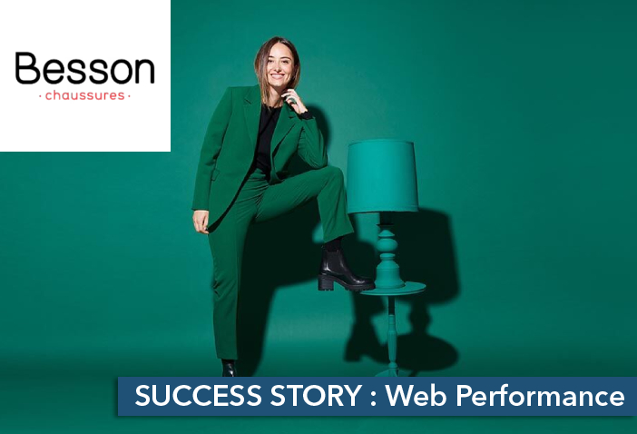 Etude de cas E-commerce - Web Performance - Besson Chaussures