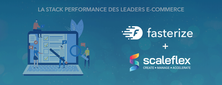 Scaleflex et Fasterize s'allient
