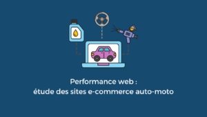 Etude web performance : le secteur auto moto