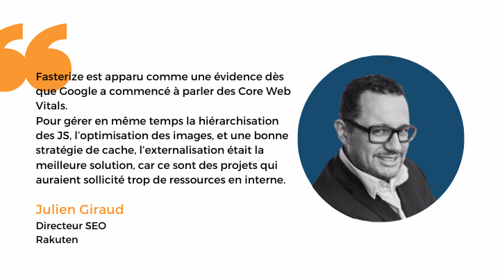 Rakuten x Fasterize - Julien Giraud citation