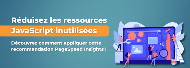 Réduisez les ressources inutilisées - Article recommandation PageSpeed Insights