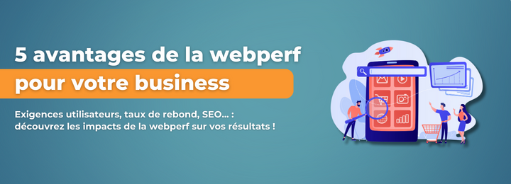 5 avantages webperf pour votre business : découvrez les impacts de la webperf 