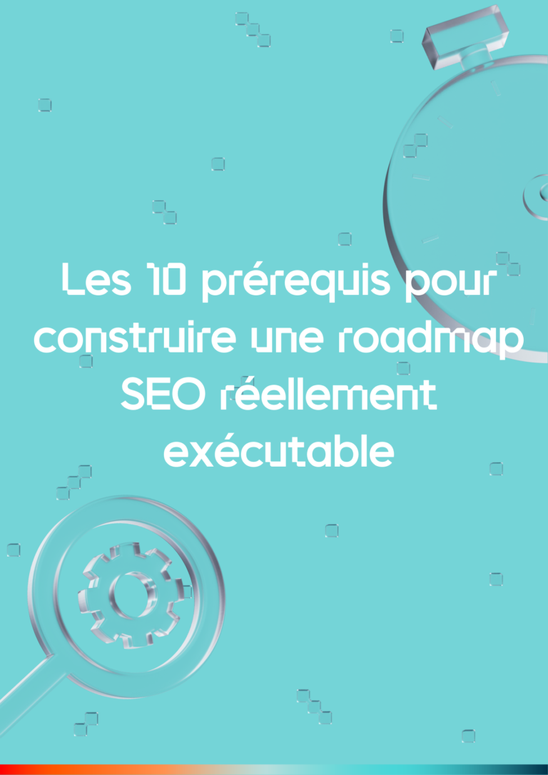 image Découvrez les 10 prérequis pour déployer une roadmap SEO à grande échelle
