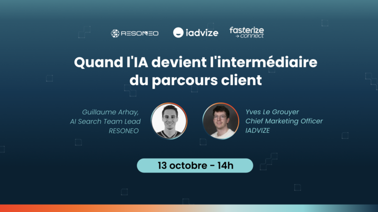 Webinar Fasterize Connect avec Resoneo et iAdvize sur l’IA comme intermédiaire du parcours client, avec Guillaume Arhay et Yves Le Grouyer